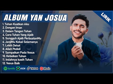 TUHAN KUATKAN AKU - YAN JOSUA FULL ALBUM (LIRIK) | DENGAN IMAN || LAGU ROHANI KRISTEN TERBARU 2025