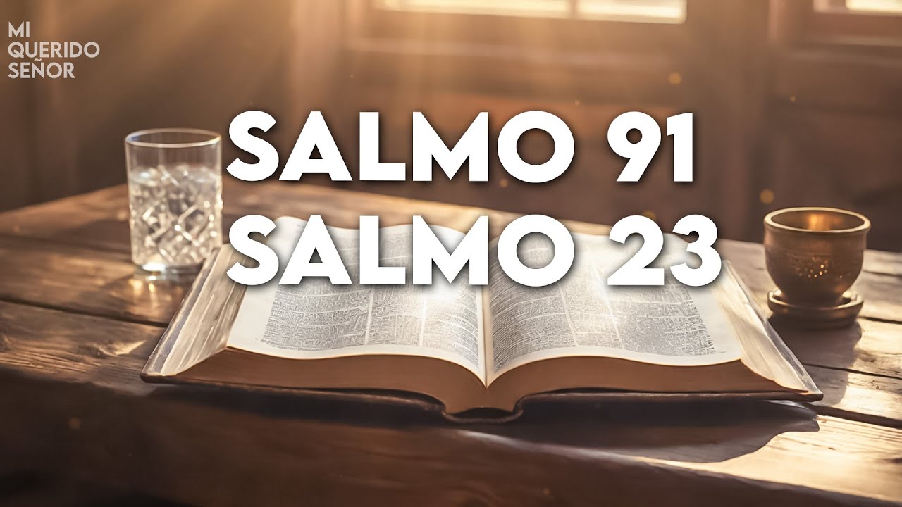 Salmo 23 y Salmo 91: ¡¡Las dos oraciones más poderosas de la Biblia!!