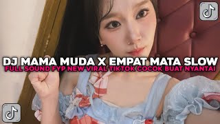 Download lagu DJ MAMA MUDA X EMPAT MATA SLOW FULL SOUND FYP NEW COCOK BUAT NYANTAI VIRAL TIKTOK TERBARU 2025 !!! mp3