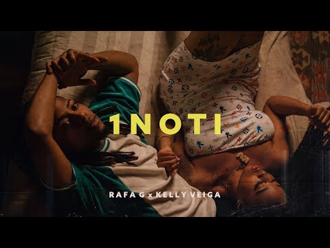 Rafa G x Kelly Veiga - 1 Noti  (Video Official) - prod. Rizzo