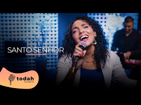 Santo É O Senhor - Gabrielle Mendes