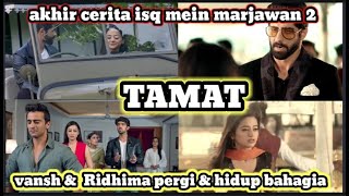 Download lagu Ishq Mein Marjawan 2, episode, the end of Ishq Mein Marjawan season 2 mp3