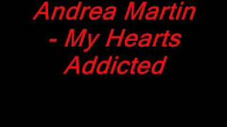 Andrea Martin - My Hearts Addicted