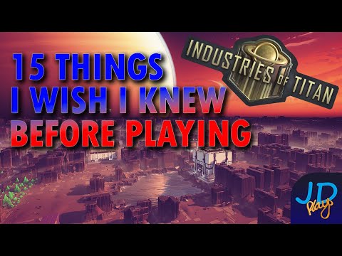 15 Things I wish I knew BEFORE playing INDUSTRIES OF TITAN - New Player Guide, Tutorial, Walkthrough