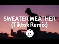 The Neighbourhood - Sweater Weather (TikTok Remix) [Lyrics]