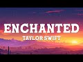 Taylor Swift - Enchanted (Taylor's Version) (Lyrics)