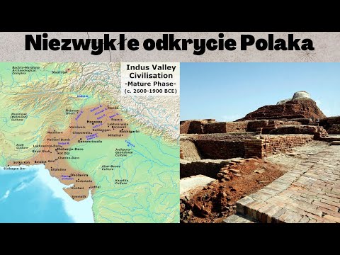 Cywilizacja doliny Indusu. Niezwykłe odkrycie Polaka i Tajemnicza Zagłada.