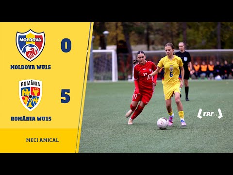 Meci amical: Moldova WU15 - România WU15 0-5, 11.07.2025