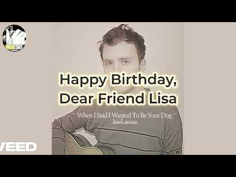 Happy Birthday Dear Friend Lisa - Jens Lekman