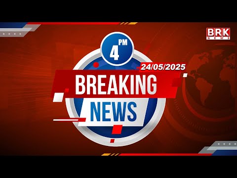 4:00PM News | 24th May 2025 | @BRKNewsDigital​