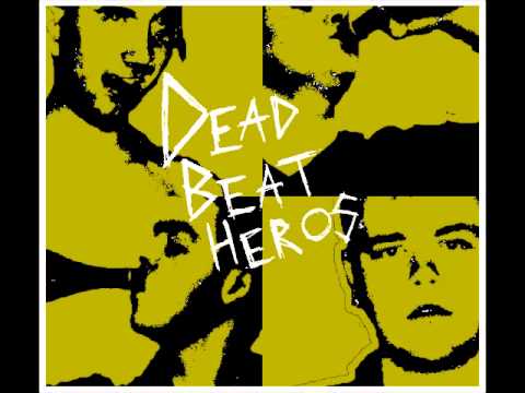 Dead Beat Heros - Ugly Mistake