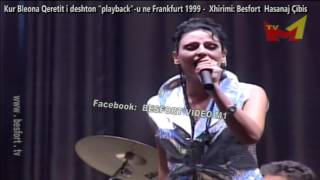 Bleona Qereti - Kur i deshton playback-u ne Frankfurt 1999
