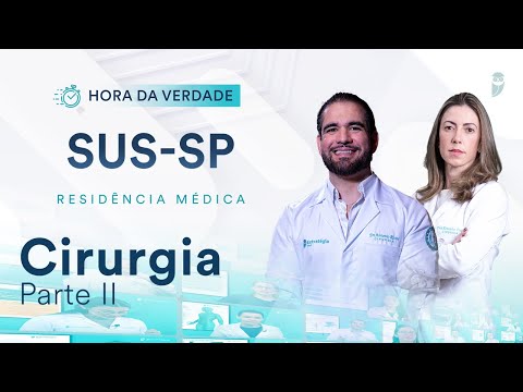 Hora da Verdade Cirurgia SUS-SP  Residência Médica Parte 2