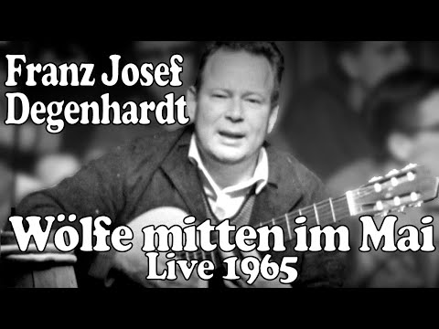 Franz Josef Degenhardt (LIVE 1965): Wölfe mitten im Mai