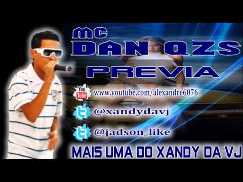 MC DAN QZS - (( PREVIA 2013 XANDY DA VJ ))