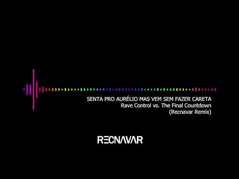 SENTA PRO AURÉLIO MAS VEM SEM FAZER CARETA (Recnavar Remix)