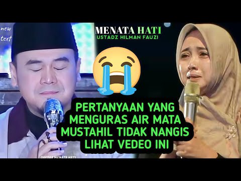 ‼️QUESTIONS THAT DRAIN TEARS 😭😭‼️Arranging the heart of USTADZ HILMAN FAUZI