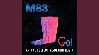Go! (feat. Mai Lan) (Animal Collective/Deakin Remix)