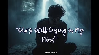 Download lagu She’s Still Crying in My Mind – Elian Frost | A Ghost You Can’t Let Go mp3
