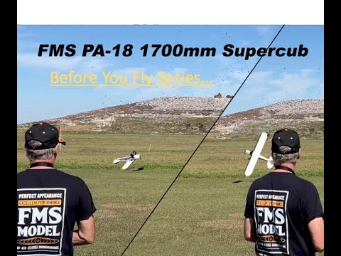 FMS BEFORE YOU FLY IT SERIES: The FMS PA-18  Supercub 1700mm  w/ Michael Wargo