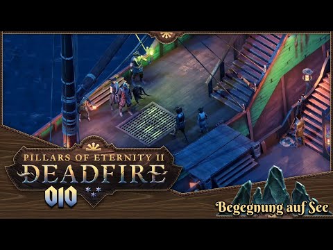 PILLARS OF ETERNITY 2 [010] ⚔️ Begegnung auf See  -  Lets Play [GER/DEU]