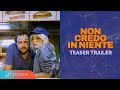 Non Credo In Niente | Official Teaser Trailer (2023)