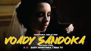 TANTARA MALAGASY - VOADY SANDOKA (Tantara KOLO FM) tantara Lava