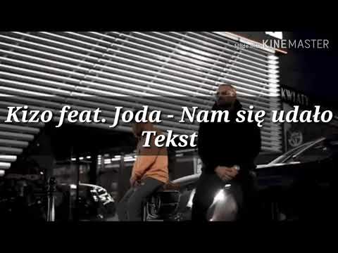 Kizo feat. Joda - NAM SIĘ UDAŁO + Tekst