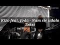 Kizo feat. Joda - NAM SIĘ UDAŁO + Tekst Kizo feat. Joda - NAM SIĘ UDAŁO + Tekst