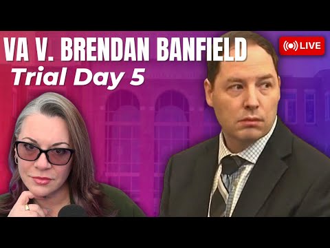 VA v. Brendan Banfield  Day 5 | The Defense Case Starts with Digital Experts and Body Cam footage