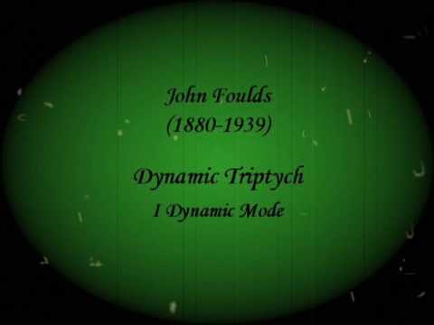 John Foulds: Dynamic Triptych - I Dynamic Mode