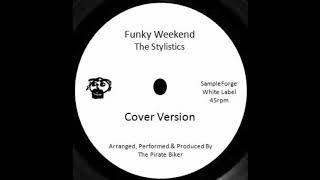 Funky Weekend (The Stylistics) Cover Version.