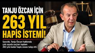 Tanju Özcan İçin 263 Yıl Hapis İstemi