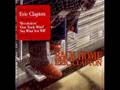 Love Don't Love Nobody  - Eric Clapton