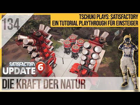 SATISFACTORY TUTORIAL Let's Play Update 6: 134 - Die Kraft der Natur