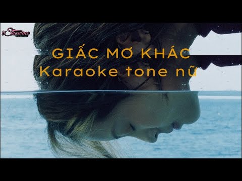 GIẤC MƠ KHÁC - CHILLIES | Karaoke/beat tone nữ (Beat phối) | ISHOWME ENTERTAINMENT
