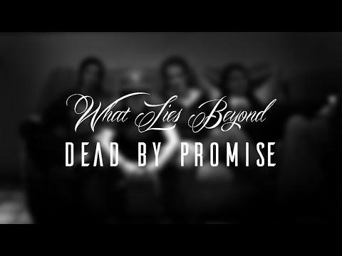 What Lies Beyond - DEAD BY PROMISE // Offical Music Video