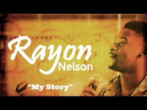 Official Music Video / Rayon Nelson "My Story"