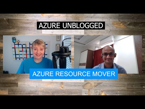 Azure Unblogged - Azure Resource Mover