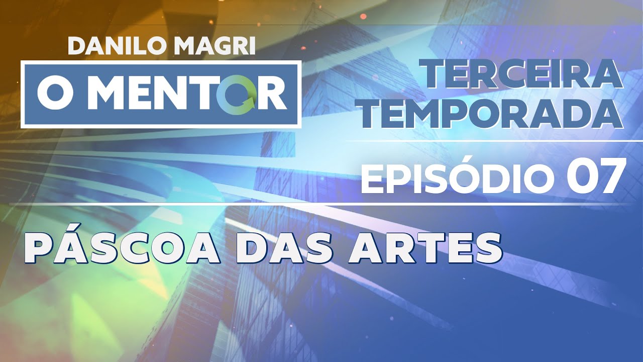 TERCEIRA TEMPORADA EPISÓDIO 07 - PÁSCOA DAS ARTES