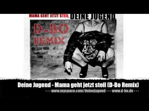 DEINE JUGEND - Mama geht jetzt steil (D-Bo Remix)
