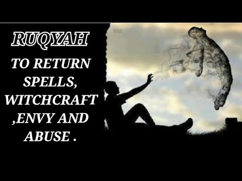 POWERFUL RUQYAH TO RETURN MAGIC ON MAGICIAN,ENVY ON ENVIOUS AND ABUSE ON ABUSER .