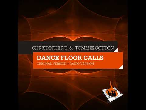 Christopher T, Tommie Cotton - Dance Floor Calls (Radio Version)