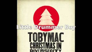 TobyMac - Little Drummer Boy (with lyrics)