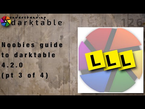 darktable ep 126 - Noobies guide to darktable 4.2.0 (pt 3 of 4)