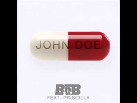 B o B Feat  Priscilla   John Doe
