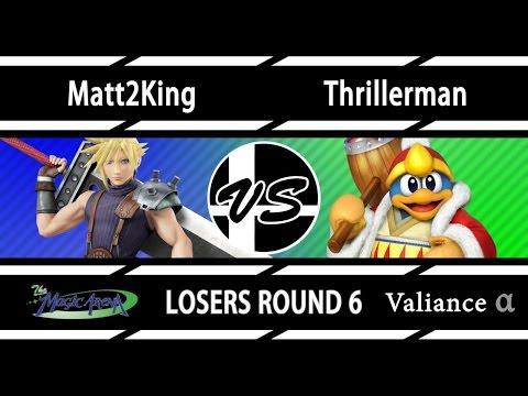 Valiance α- Matt2King (Cloud) vs Thrillerman (DDD) - LR6 - Smash 4 - Wii U