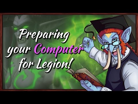 Preparing For Legion! - Your Computer
