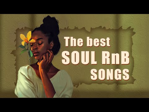 Soul music for your relaxing day | Chill soul songs playlist - Best soul music of all time