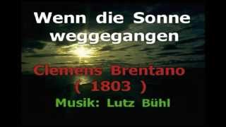 Wenn die Sonne weggegangen ( Clemens Brentano-1803 )